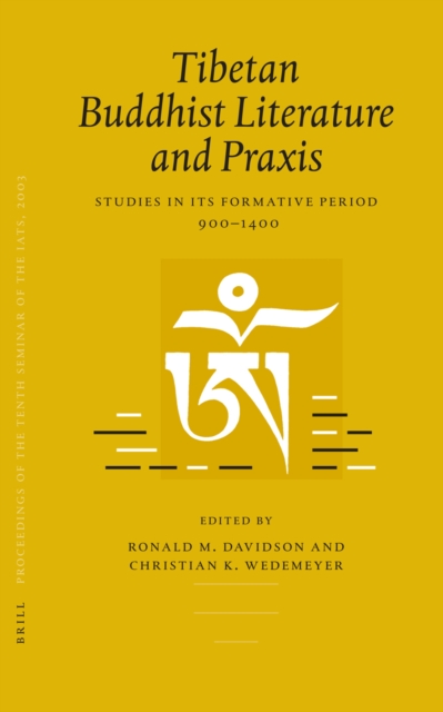 Proceedings of the Tenth Seminar of the IATS, 2003. Volume 4: Tibetan Buddhist Literature and Praxis