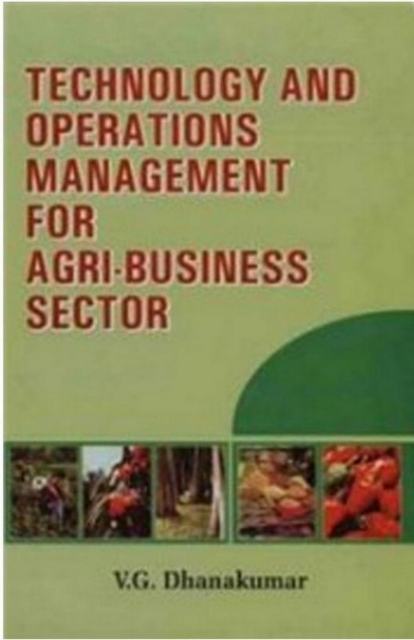 Technology And Operations Management For Agri-Business Sector