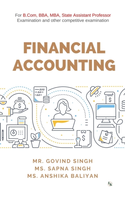 Financial Accounting: For B.Com, BBA, MBA, State Assistant Professor Examination