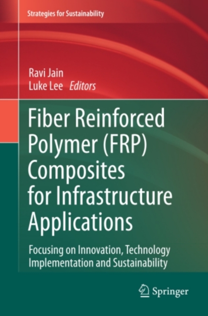 Fiber Reinforced Polymer (FRP) Composites for Infrastructure Applications