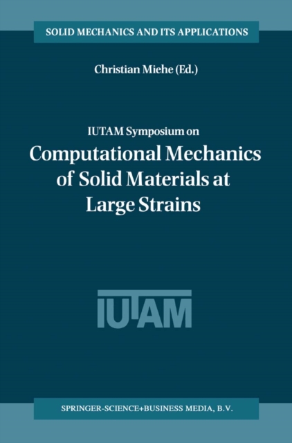 IUTAM Symposium on Computational Mechanics of Solid Materials at Large Strains