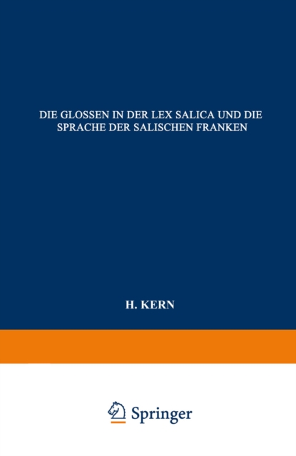 Die Glossen in der Lex Salica und die Sprache der Salischen Franken