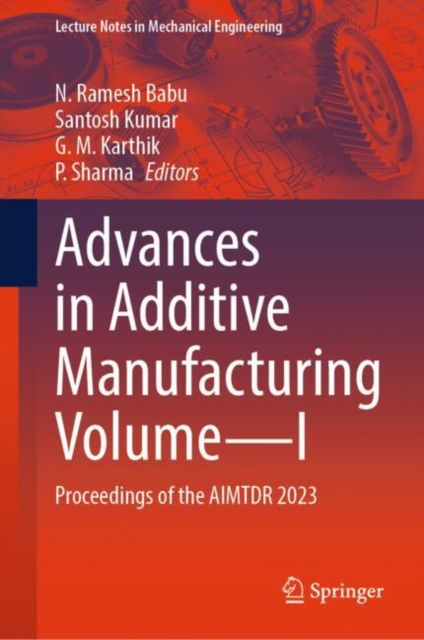 Advances in Additive Manufacturing Volume-I