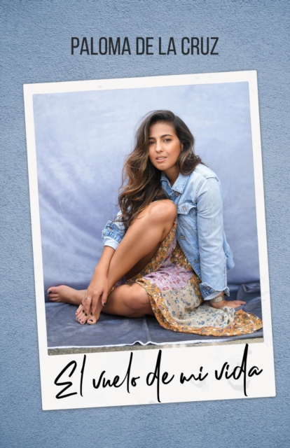 Paloma De la Cruz  El vuelo de mi vida