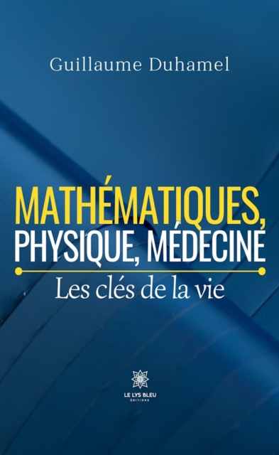 Mathematiques, physique, medecine