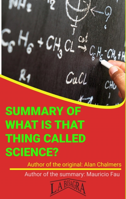 Summary Of &quote;What Is That Thing Called Science?&quote; By Alan Chalmers