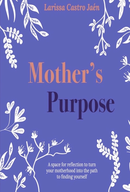 Mother's Purpose
