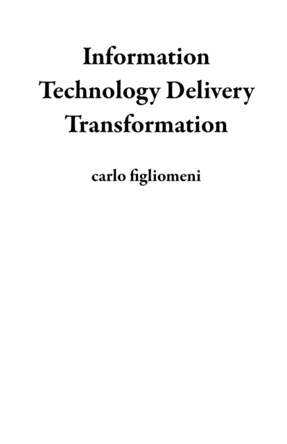Information Technology  Delivery Transformation