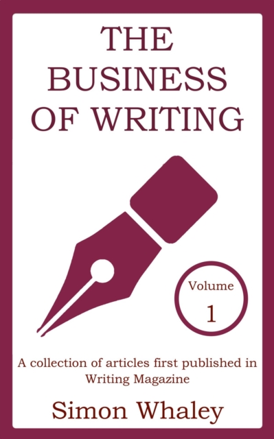 Business of Writing: Volume 1