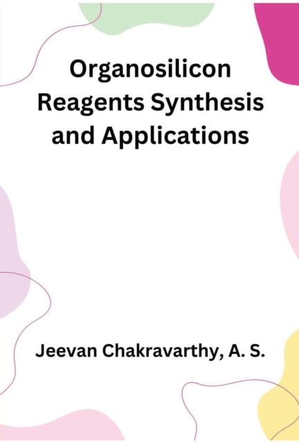 Organosilicon Reagents Synthesis and Applications