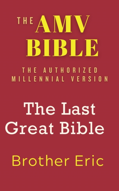 AMV BIBLE - The Last Great Bible