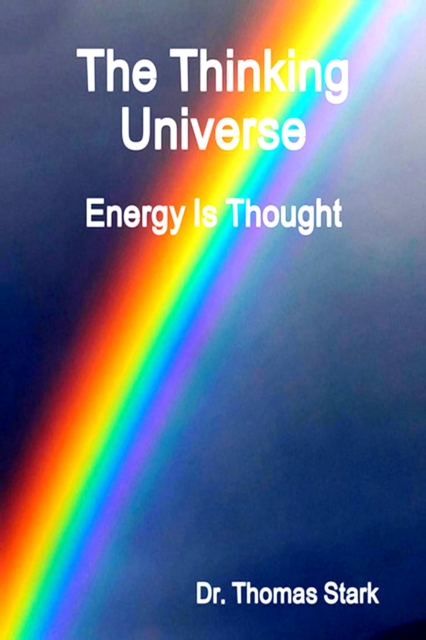 Thinking Universe: Energy Is Thought