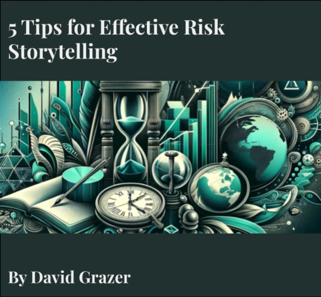 5 Tips for Effective Risk Storytelling