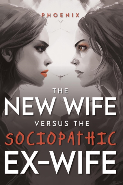 New Wife Versus the Sociopathic Ex-wife
