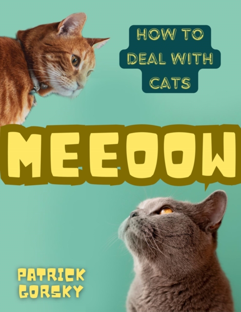 Meeoow - How to Deal With Cats