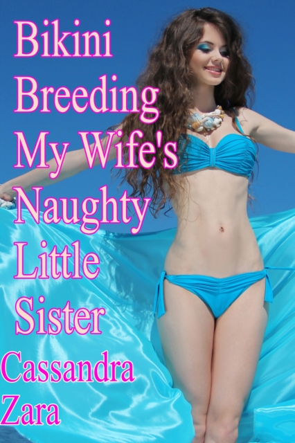 Bikini Breeding My Wife's Naughty Little Sister
