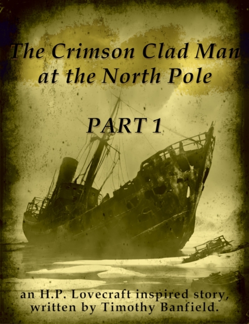 Crimson Clad Man at the North Pole - Part 1