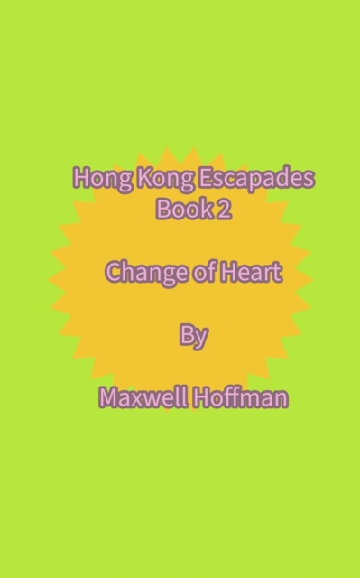 Hong Kong Escapades Book 2 Change of Heart