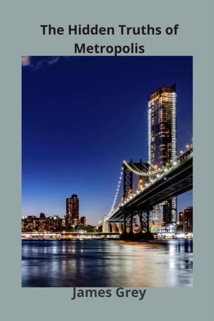 hidden truths of metropolis