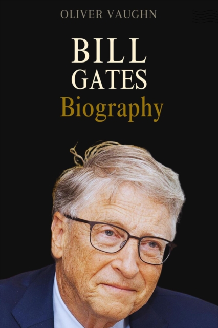 Bill Gates Biography