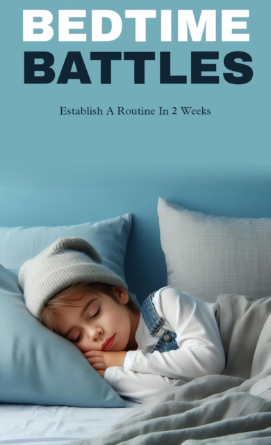 Bedtime battles: establish a routines in two weeks