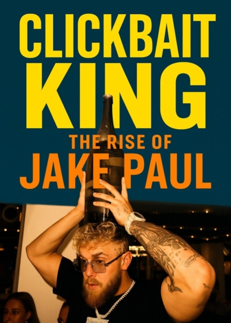 Clickbait King: The Rise of Jake Paul