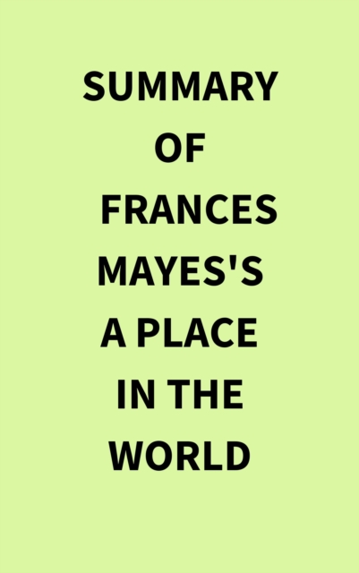 Summary of Frances Mayes's A Place in the World