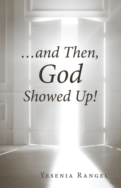 ...and Then, God Showed Up!