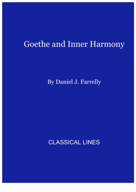 Goethe and Inner Harmony : A Study of the Schone Seele in the Apprenticeship of Wilhelm Meister