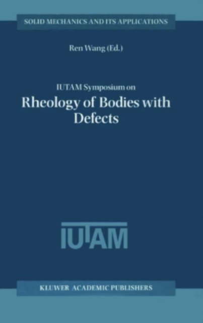IUTAM Symposium on Rheology of Bodies with Defects