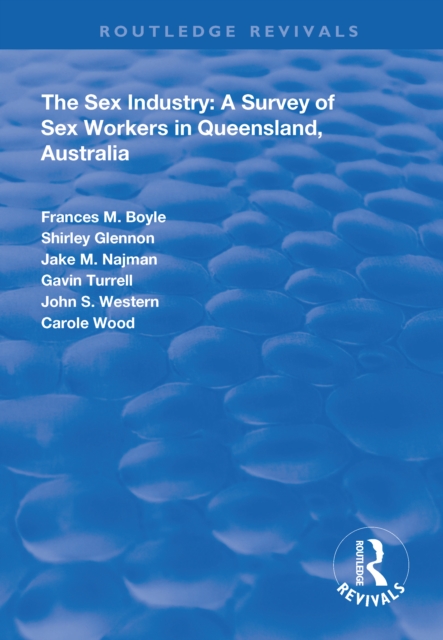 Sex Industry: A Survey of Sex Workers in Queensland, Australia