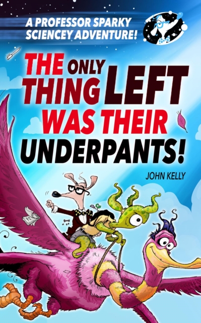 Professor Sparky Adventure: The Only Thing Left Was Their Underpants!