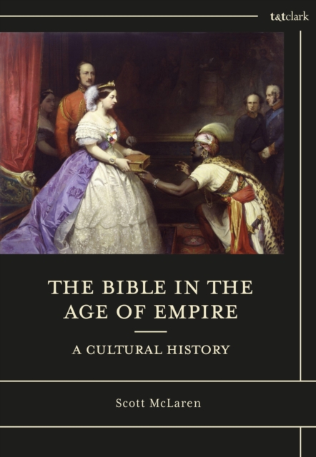 Bible in the Age of Empire: A Cultural History
