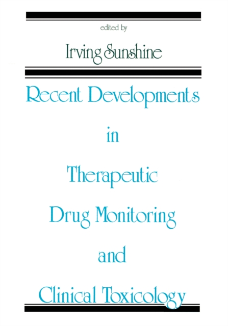 Recent Developments in Therapeutic Drug Monitoring and Clinical Toxicology