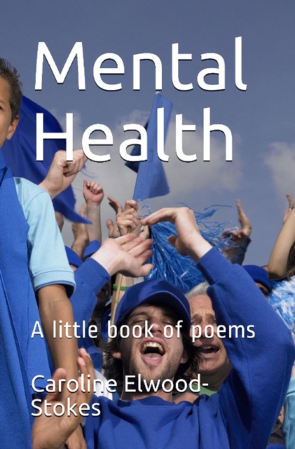 Mental Health: A Little Book of Poems