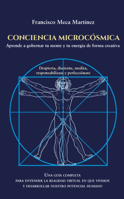 CONCIENCIA MICROCOSMICA: Despierta, Discierne, Medita, Responsabilizate y Perfeccionate.