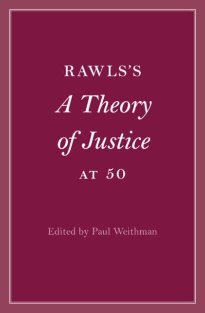 Rawls's A Theory of Justice at 50