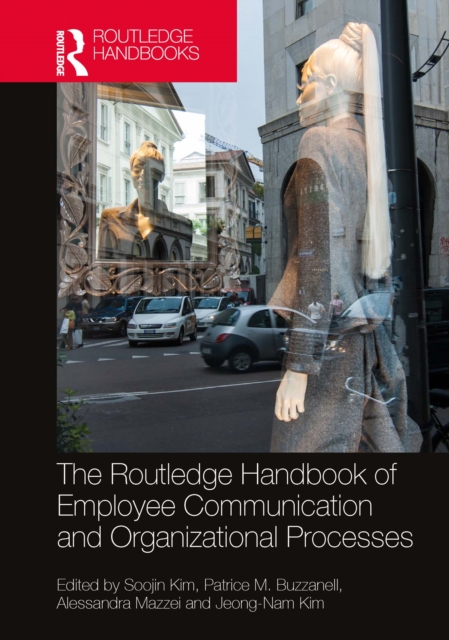 Routledge Handbook of Employee Communication and Organizational Processes