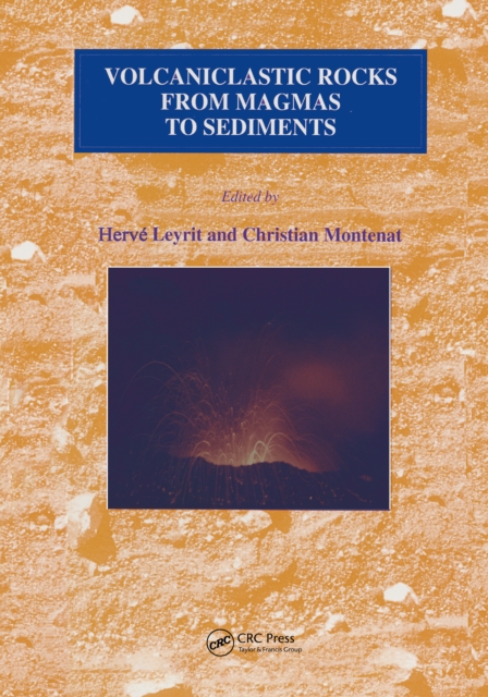 Volcaniclastic Rocks, from Magmas to Sediments