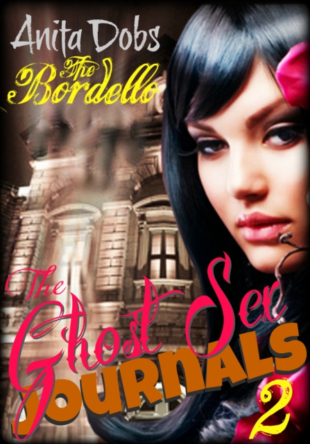 Ghost Sex Journals - The Bordello (Part 2)