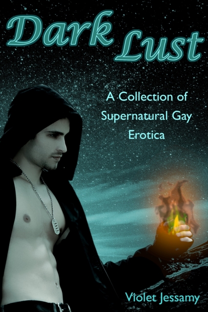 Dark Lust: A Collection of Supernatural Gay Erotica
