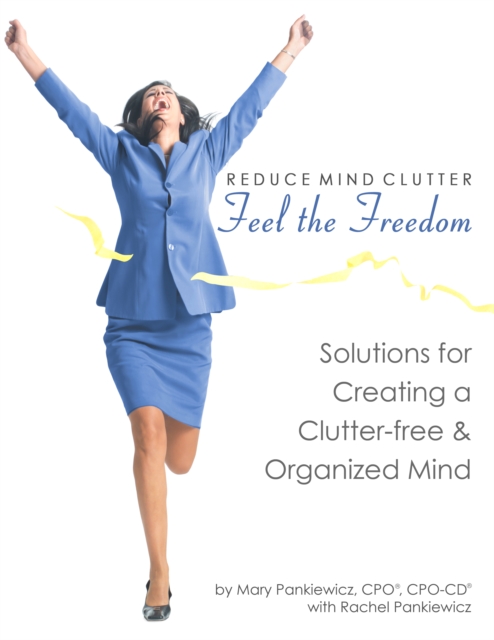 Reduce Mind Clutter: Feel the Freedom