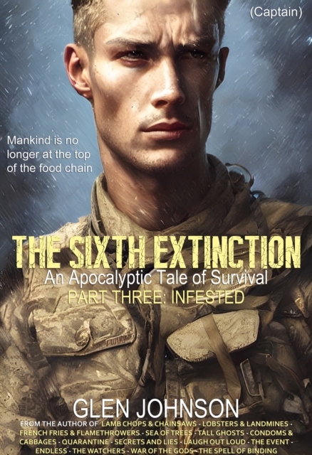 Sixth Extinction: An Apocalyptic Tale of Survival. Part Three: Infested.