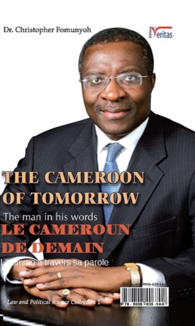 Cameroon of Tomorrow: Dr. Christopher Fomunyoh: The man in his words