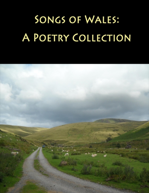 Songs of Wales: A Poetry Collection
