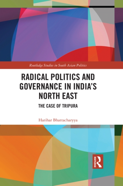 Radical Politics and Governance in India's North East
