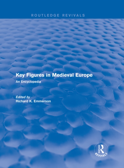 Routledge Revivals: Key Figures in Medieval Europe (2006)