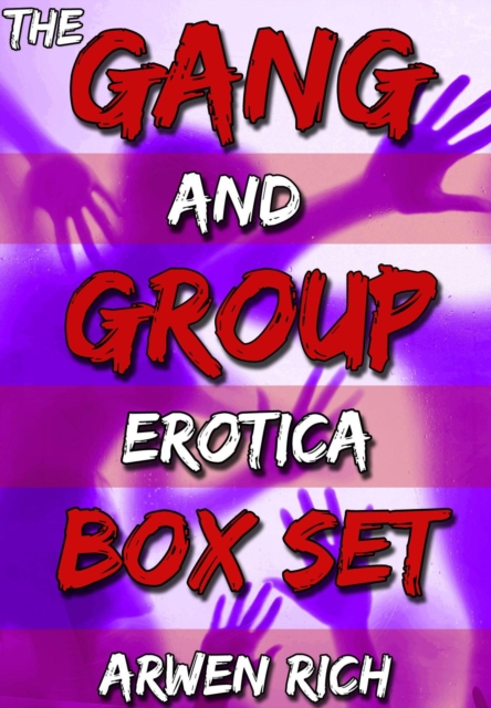 Gang & Group Erotica Box Set