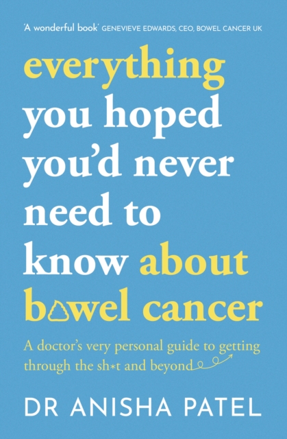 everything you hoped you d never need to know about bowel cancer