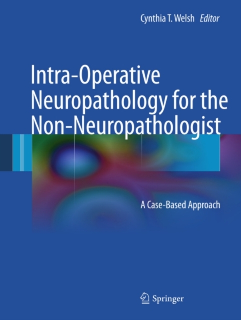 Intra-Operative Neuropathology for the Non-Neuropathologist